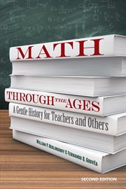 Math through the ages : a gentle history for teachers and others cover image