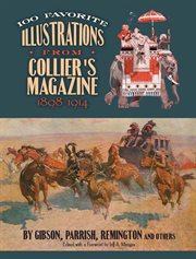 100 favorite illustrations from Collier's magazine, 1898-1914 : by Gibson, Parrish, Remington, and others cover image