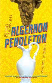 The secret life of Algernon Pendleton cover image