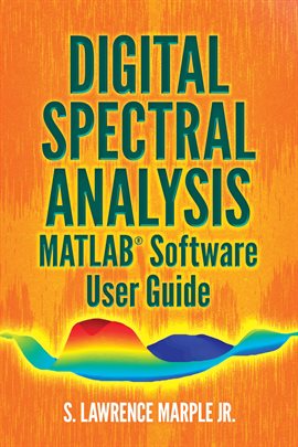 Cover image for Digital Spectral Analysis MATLAB® Software User Guide