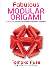 Fabulous modular origami : 20 origami models with instructions and diagrams cover image