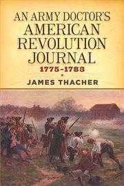 An army doctor's american revolution journal, 1775ئ1783 cover image