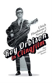 Ulrich haarbپrste's novel of roy orbison in clingfilm. Plus additional stories cover image