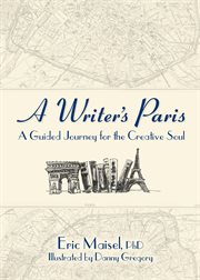 A writer's Paris : a guided journey for the creative soul cover image