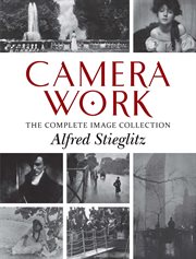 Camera work : the complete illustrations, 1903-1917 cover image