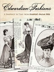 Edwardian fashions : a snapshot in time from Harper's Bazar 1906 cover image