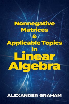 Cover image for Nonnegative Matrices and Applicable Topics in Linear Algebra