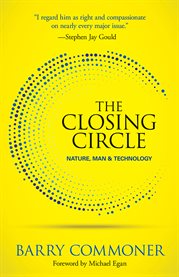 The closing circle : nature, man, and technology cover image
