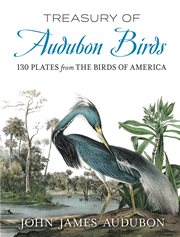 Treasury of Audubon birds : 130 plates from the Birds of America cover image