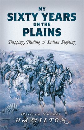 Cover image for My Sixty Years on the Plains