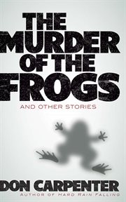 The murder of the frogs and other stories cover image