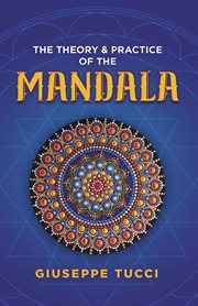 The theory and practice of the Mandala : with special reference to the modern psychology of the subconscious cover image