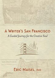 A writer's San Francisco : a guided journey for the creative soul cover image
