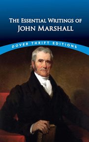 The essential writings of john marshall : Dover Thrift Editions: Literary Collections cover image