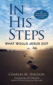 In His Steps : What Would Jesus Do? cover image
