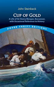 Cup of Gold : A Life of Sir Henry Morgan, Buccaneer, With Occasional Reference to History cover image