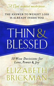 Thin & blessed. 10 Wise Decisions for Love, Power & Joy cover image