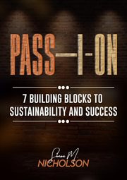 Pass-i-on. 7 Building Blocks to Sustainability and Success cover image