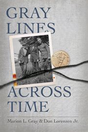 Gray lines across time : the story of Marion Gray in World War I cover image