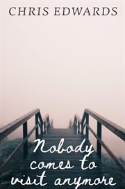 Nobody comes to visit anymore cover image