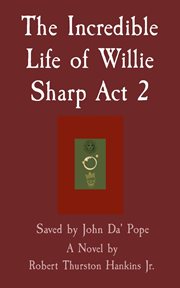 The incredible life of willie sharp, act 2 cover image