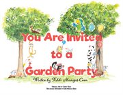 You Are Invited to A Garden Party