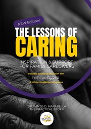 The Lessons of Caring : Inspiration & Support for Family Caregivers cover image