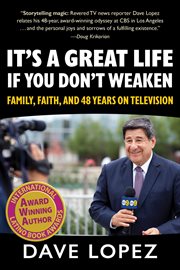 It's a great life if you don't weaken. Family, Faith, and 48 Years On Television cover image
