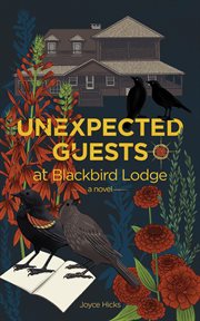 Unexpected guests at blackbird lodge cover image