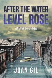 After the water level rose. Seven Short Stories cover image