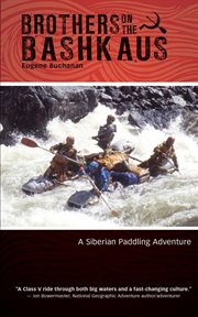 Brothers on the Bashkaus : a Siberian paddling adventure cover image