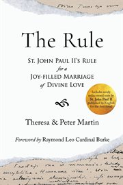 The Rule : St. John Paul II's Rule for a Joy-filled Marriage of Divine Love cover image