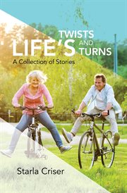 Life's twists and turns. A Collection of Stories cover image