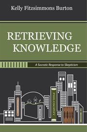 Retrieving knowledge. A Socratic Response to Skepticism cover image