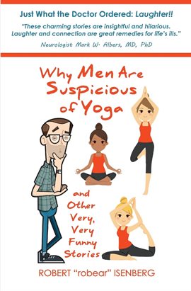 Cover image for Why Men Are Suspicious of Yoga And Other Very,Very Funny Stories