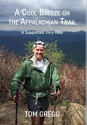 A cool breeze on the appalachian trail. A Supported Thru-Hike cover image