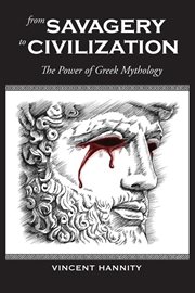 From savagery to civilization : the power of Greek mythology cover image