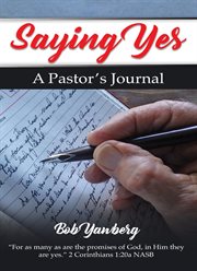 Saying "yes" : a pastor's journal cover image