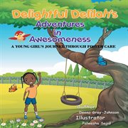 Delightful delilah's adventures in awesomeness. A young girl's journey through foster care cover image
