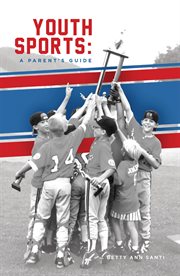 Youth sports. A Parent's Guide cover image