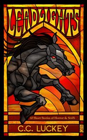 Leadlights. 10 Short Stories of Horror & Sci-Fi cover image