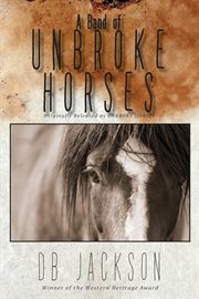A Band of Unbroke Horses cover image