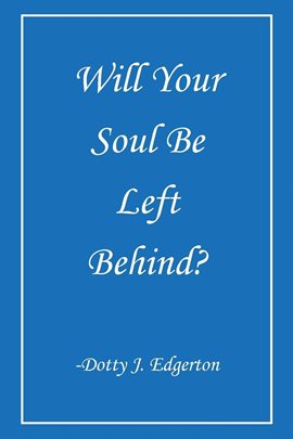 Cover image for Will Your Soul Be Left Behind?