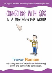 Connecting with kids in a disconnected world cover image