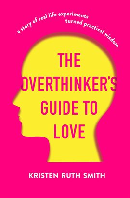 Cover image for The Overthinker's Guide to Love