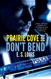 Don't bend. Prairie Cove One cover image