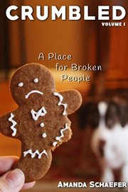 Crumbled. A Place for Broken People cover image