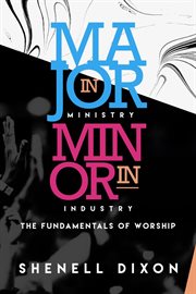Major in ministry minor in industry. FUNDAMENTALS OF WORSHIP cover image