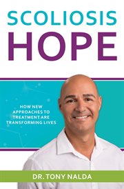 Scoliosis hope : how new approaches to treatment are transforming lives cover image