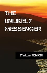 The unlikely messenger cover image